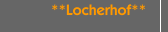 **Locherhof**