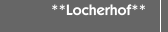 **Locherhof**